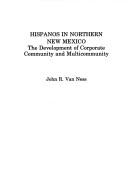 Hispanos in northern New Mexico by John R. Van Ness