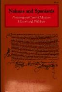 Cover of: Nahuas and Spaniards: postconquest central Mexican history and philology