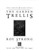 Cover of: The garden trellis by Roy C. Strong
