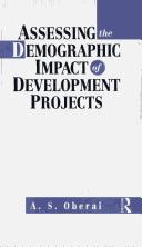 Assessing the demographic impact of development projects : conceptual, methodological and policy issues : a study prepared for the International Labour Office within the framework of the World Employm