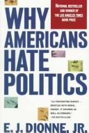 Why Americans hate politics by E. J. Dionne