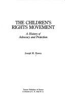 Cover of: The children's rights movement: a history of advocacy and protection