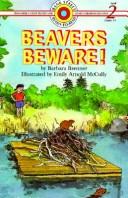 Cover of: Beavers beware! by Barbara Brenner