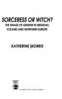 Sorceress or witch? by Katherine Morris