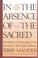 Cover of: In the absence of the sacred