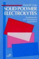 Solid polymer electrolytes by Fiona M. Gray