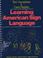 Cover of: Learning American sign language