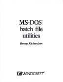 Cover of: MS-DOS batch file utilities