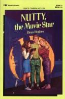 Cover of: Nutty, the movie star