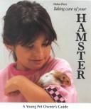 Cover of: Taking care of your hamster by Helen Piers