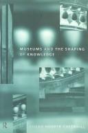Museums and the shaping of knowledge by Eilean Hooper-Greenhill