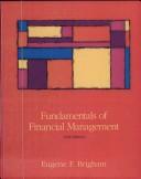 Cover of: Fundamentals of financial management by Eugene F. Brigham