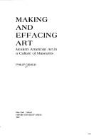 Cover of: Making and effacing art by Philip Fisher