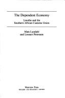 The dependent economy : Lesotho and the Southern African Customs Union