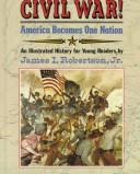 Cover of: "Civil war!": America becomes one nation