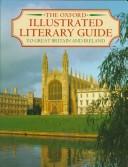 The Oxford illustrated literary guide to Great Britain and Ireland