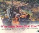 Cover of: Who came down that road?