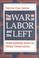 Cover of: The war on labor and the left