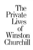 Cover of: The private lives of Winston Churchill