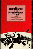 Cover of: The Disintegration of the Soviet economic system