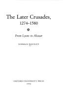 Cover of: The later crusades, 1274-1580 by Norman Housley