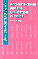 Cover of: Ancient Sichuan and the unification of China by Steven F. Sage
