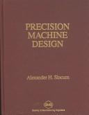 Precision machine design by Alexander H. Slocum