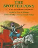 Cover of: The spotted pony: a collection of Hanukkah stories