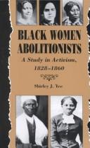 Cover of: Black women abolitionists: a study in activism, 1828-1860