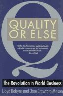 Cover of: Quality or else: the revolution in world business