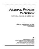 Cover of: Nursing process in action: a critical thinking approach