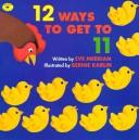 Cover of: 12 ways to get to 11 by Eve Merriam