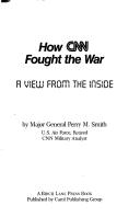 Cover of: How CNN fought the war: a view from the inside