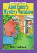 Aunt Eater's mystery vacation by Doug Cushman