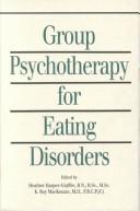 Cover of: Group psychotherapy for eating disorders