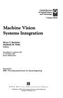 Cover of: Machine vision systems integration: proceedings of a conference held 6-7 November 1990, Boston, Massachusetts