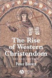 Cover of: The rise of Western Christendom: triumph and diversity, A.D. 200-1000