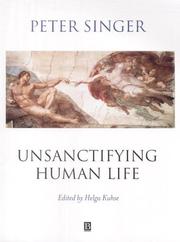 Cover of: Unsanctifying Human Life: Essays on Ethics