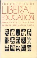 The Politics of Liberal Education (Post-Contemporary Interventions) by Darryl J. Gless, Barbara Herrnstein Smith