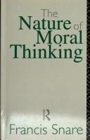 The nature of moral thinking by Francis Snare