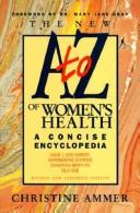 Cover of: The new A-to-Z of women's health by Christine Ammer