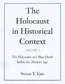 Cover of: The holocaust in historical context by Steven T. Katz