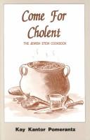 Cover of: Come for cholent: the Jewish stew cookbook
