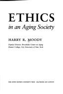 Ethics in an aging society by Harry R. Moody