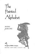 Cover of: The painted alphabet by Diana Darling