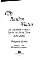 Cover of: Fifty Russian winters by Margaret Wettlin