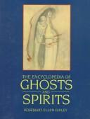 Cover of: The encyclopedia of ghosts and spirits by Rosemary Guiley