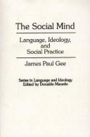 The social mind : language, ideology, and social practice