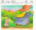 Cover of: The old woman and her pig: an old English tale