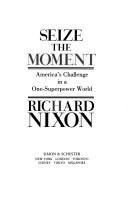 Cover of: Seize the moment: America's challenge in a one-superpower world